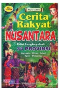 Cerita Rakyat NUSANTARA Edisi lengkap : 34 PROVINSI