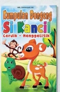 Kumpulan Dongeng Si Kancil Cerdik - Menggelitik