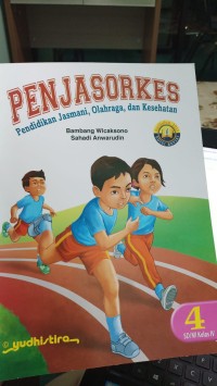 PENJASORKES : Pendidikan Jasmani, Olahraga, dan Kesehatan Kelas IV